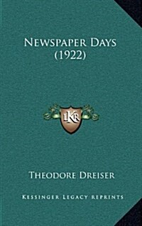 Newspaper Days (1922) (Hardcover)