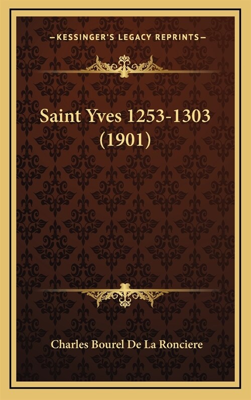 Saint Yves 1253-1303 (1901) (Hardcover)