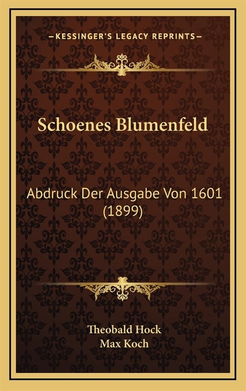 Schoenes Blumenfeld: Abdruck Der Ausgabe Von 1601 (1899) (Hardcover)