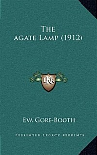 The Agate Lamp (1912) (Hardcover)