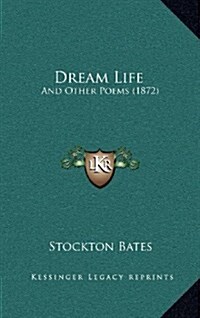 Dream Life: And Other Poems (1872) (Hardcover)