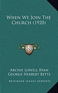 When We Join the Church (1920) (Hardcover)