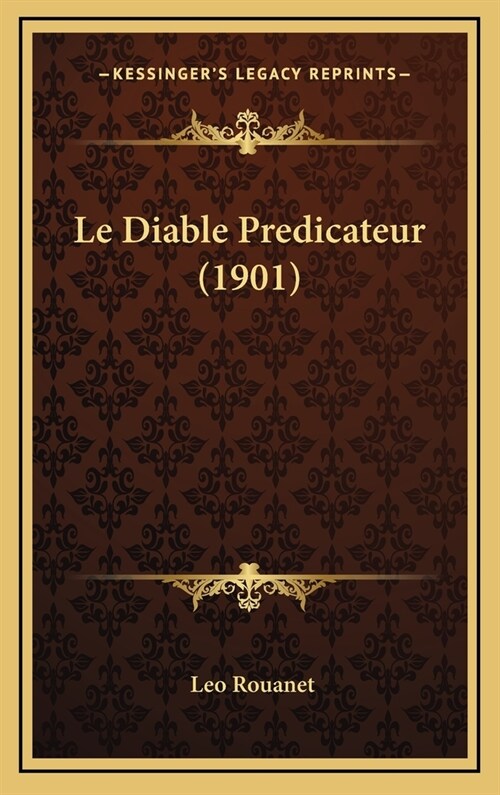 Le Diable Predicateur (1901) (Hardcover)