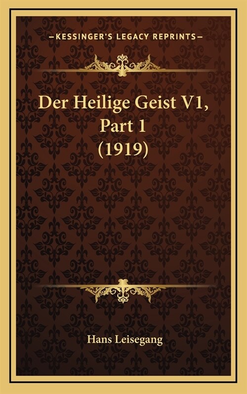 Der Heilige Geist V1, Part 1 (1919) (Hardcover)