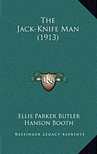 The Jack-Knife Man (1913) (Hardcover)