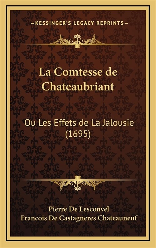 La Comtesse de Chateaubriant: Ou Les Effets de La Jalousie (1695) (Hardcover)