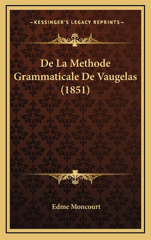 de La Methode Grammaticale de Vaugelas (1851) (Hardcover)