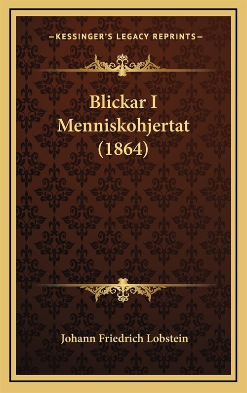 Blickar I Menniskohjertat (1864) (Hardcover)