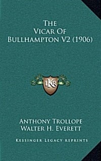 The Vicar of Bullhampton V2 (1906) (Hardcover)