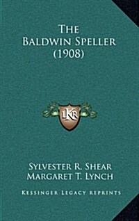 The Baldwin Speller (1908) (Hardcover)