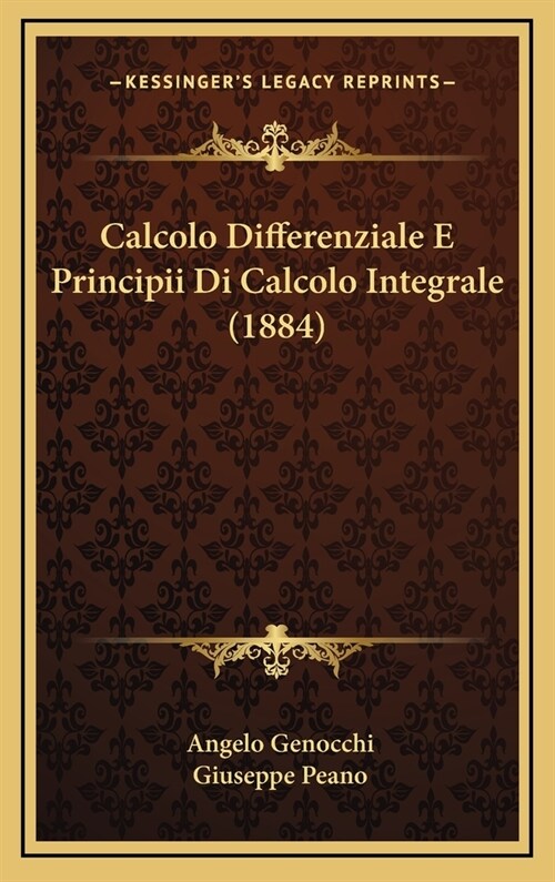 Calcolo Differenziale E Principii Di Calcolo Integrale (1884) (Hardcover)