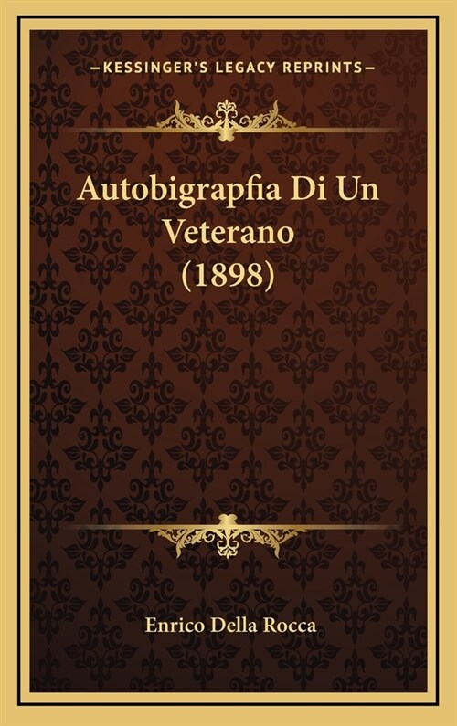 Autobigrapfia Di Un Veterano (1898) (Hardcover)