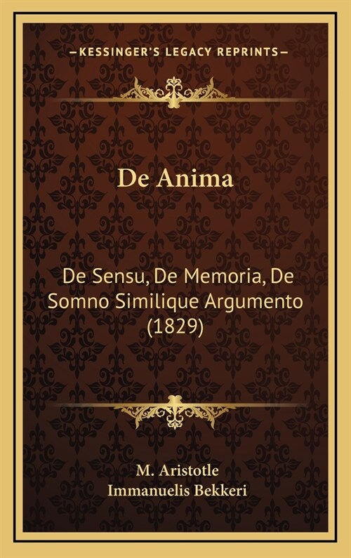 de Anima: de Sensu, de Memoria, de Somno Similique Argumento (1829) (Hardcover)