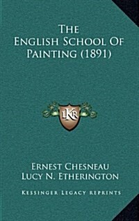 The English School of Painting (1891) (Hardcover)