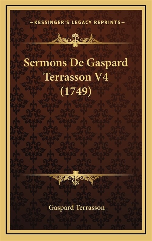 Sermons de Gaspard Terrasson V4 (1749) (Hardcover)