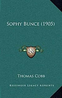Sophy Bunce (1905) (Hardcover)