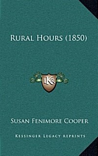 Rural Hours (1850) (Hardcover)