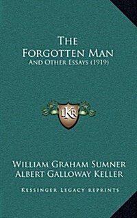 The Forgotten Man: And Other Essays (1919) (Hardcover)