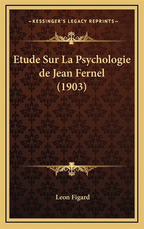 Etude Sur La Psychologie de Jean Fernel (1903) (Hardcover)