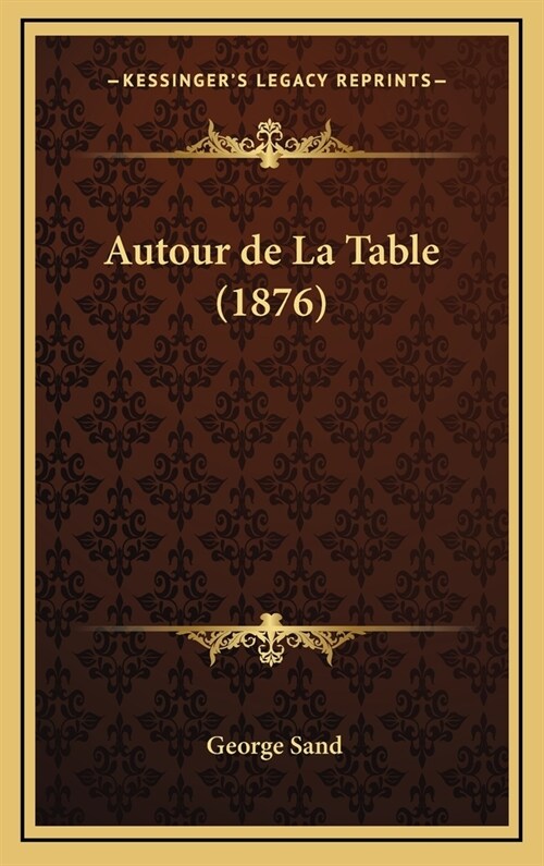 Autour de La Table (1876) (Hardcover)