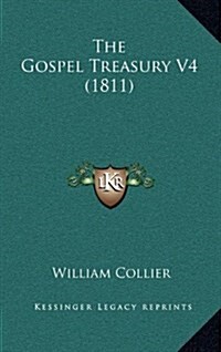 The Gospel Treasury V4 (1811) (Hardcover)