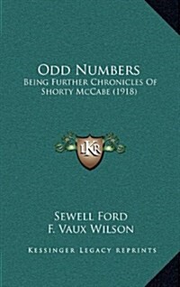 Odd Numbers: Being Further Chronicles of Shorty McCabe (1918) (Hardcover)