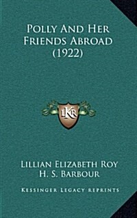 Polly and Her Friends Abroad (1922) (Hardcover)