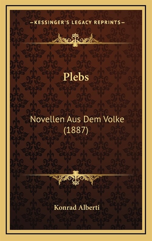 Plebs: Novellen Aus Dem Volke (1887) (Hardcover)