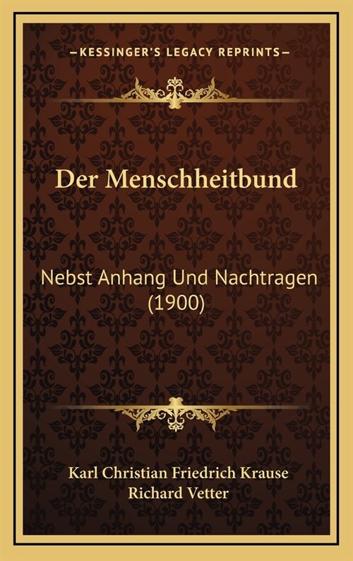 Der Menschheitbund: Nebst Anhang Und Nachtragen (1900) (Hardcover)