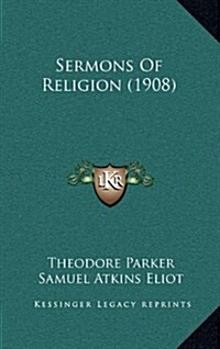 Sermons of Religion (1908) (Hardcover)