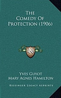 The Comedy of Protection (1906) (Hardcover)