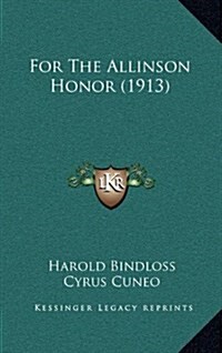 For the Allinson Honor (1913) (Hardcover)