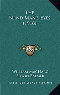 The Blind Mans Eyes (1916) (Hardcover)