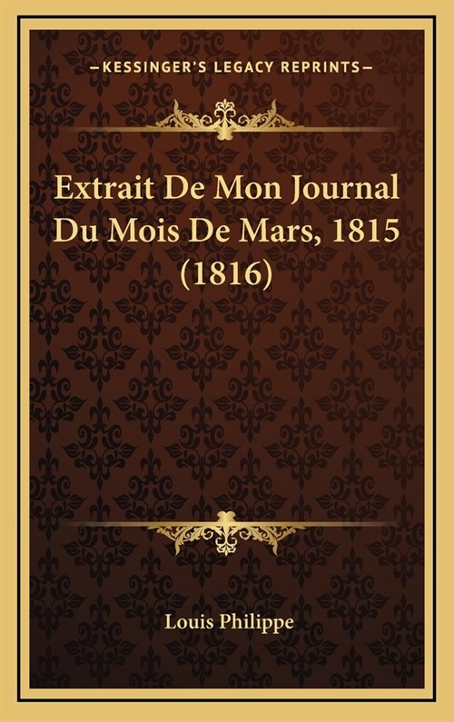 Extrait de Mon Journal Du Mois de Mars, 1815 (1816) (Hardcover)