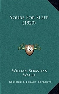 Yours for Sleep (1920) (Hardcover)