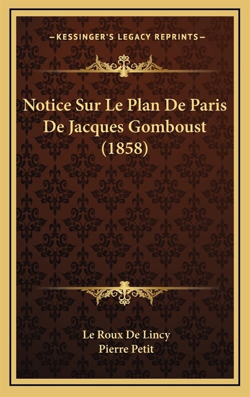 Notice Sur Le Plan de Paris de Jacques Gomboust (1858) (Hardcover)