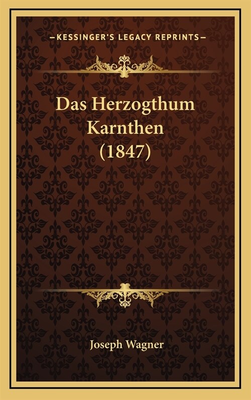 Das Herzogthum Karnthen (1847) (Hardcover)