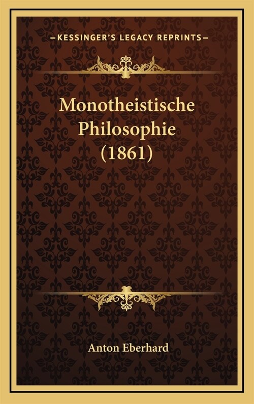 Monotheistische Philosophie (1861) (Hardcover)