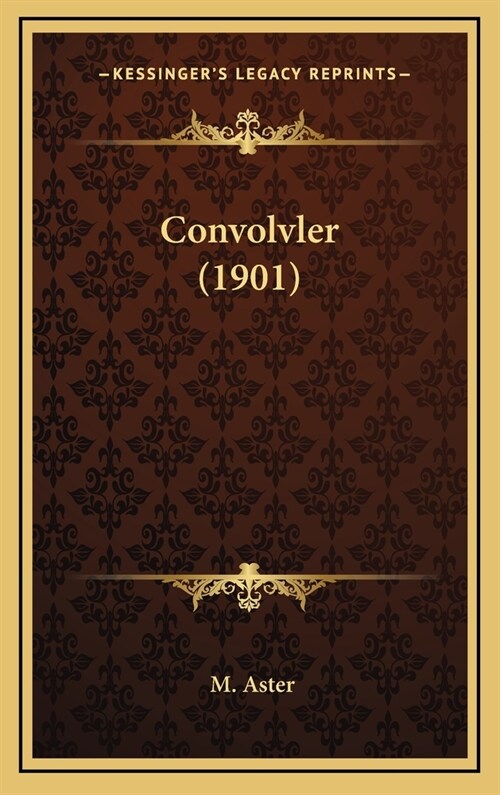 Convolvler (1901) (Hardcover)