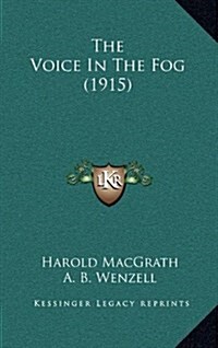 The Voice in the Fog (1915) (Hardcover)