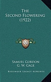 The Second Flowering (1922) (Hardcover)