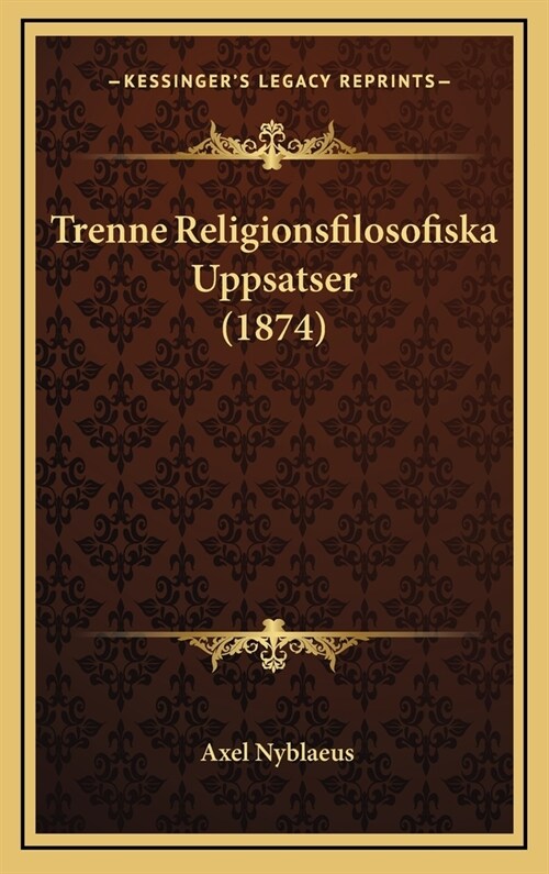 Trenne Religionsfilosofiska Uppsatser (1874) (Hardcover)