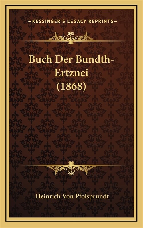 Buch Der Bundth-Ertznei (1868) (Hardcover)