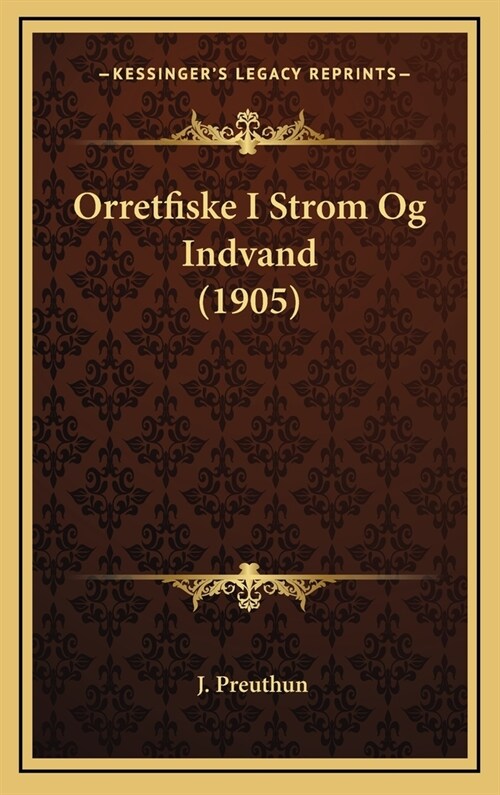 Orretfiske I Strom Og Indvand (1905) (Hardcover)