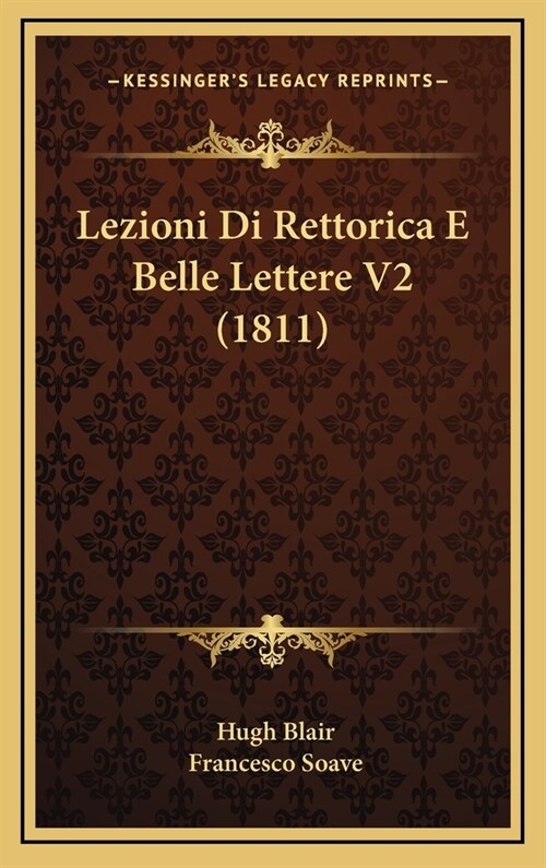 Lezioni Di Rettorica E Belle Lettere V2 (1811) (Hardcover)