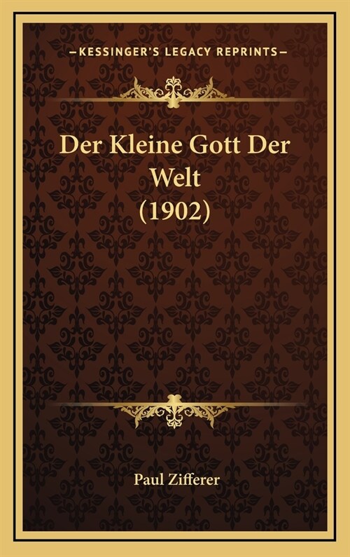 Der Kleine Gott Der Welt (1902) (Hardcover)