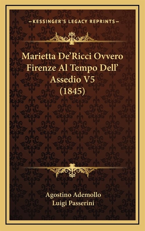 Marietta deRicci Ovvero Firenze Al Tempo Dell Assedio V5 (1845) (Hardcover)