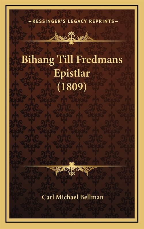 Bihang Till Fredmans Epistlar (1809) (Hardcover)