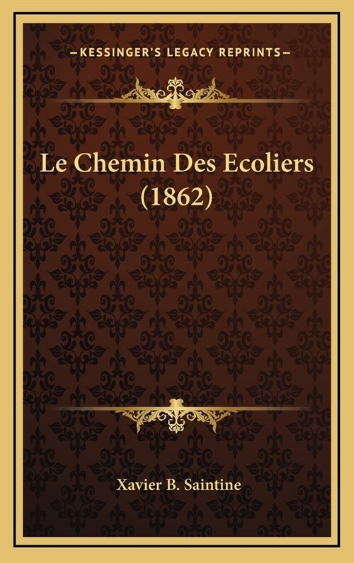 Le Chemin Des Ecoliers (1862) (Hardcover)