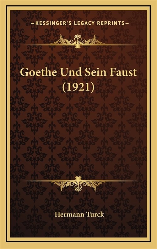 Goethe Und Sein Faust (1921) (Hardcover)